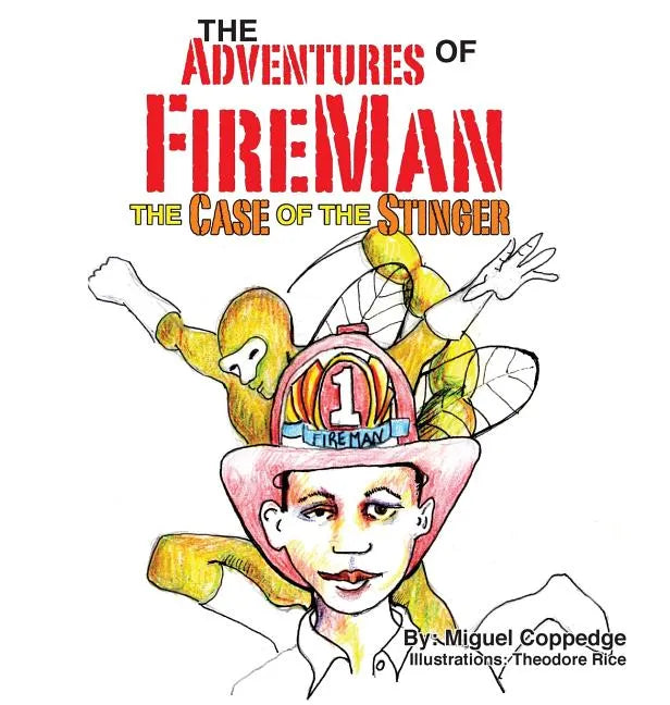 The Adventures of FireMan and The Case of The Stinger - Hardcover