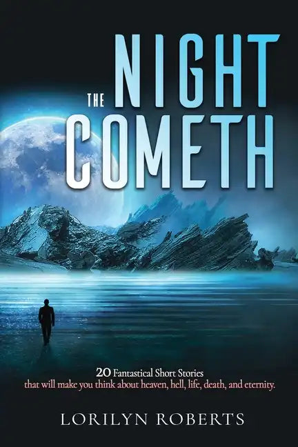 The Night Cometh: 20 Fantastical Short Stories - Paperback