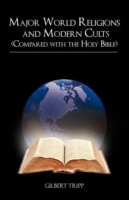 Major World Religions and Modern Cults (Compared with the Holy Bible) - Paperback