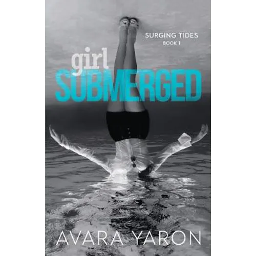 Girl Submerged; Surging Tides, Book 1: A steamy love story about transcending abuse and evolving towards empowerment. - Paperback