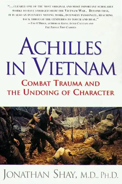 Achilles in Vietnam: Combat Trauma and the Undoing of Character - Paperback