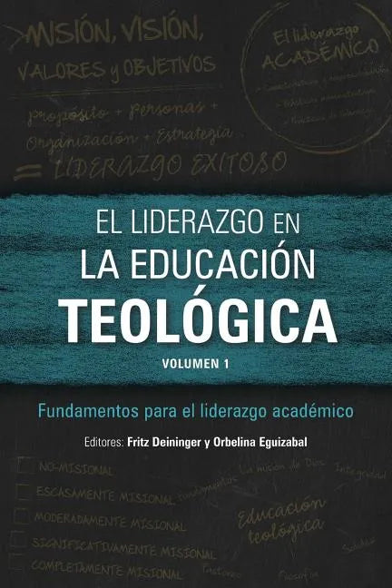 El liderazgo en la educación teológica, volumen 1: Fundamentos para el liderazgo académico - Paperback
