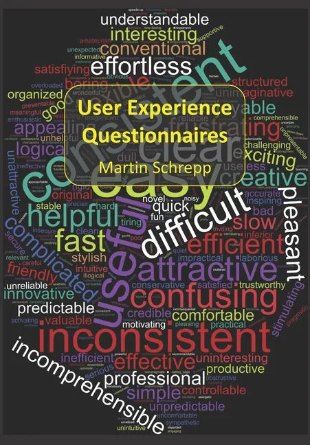 User Experience Questionnaires: How to use questionnaires to measure the user experience of your products? - Paperback
