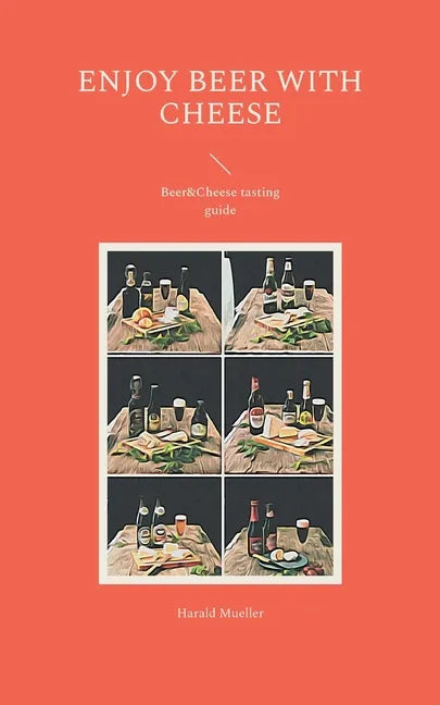 Enjoy Beer with Cheese: Beer&Cheese tasting guide - Paperback