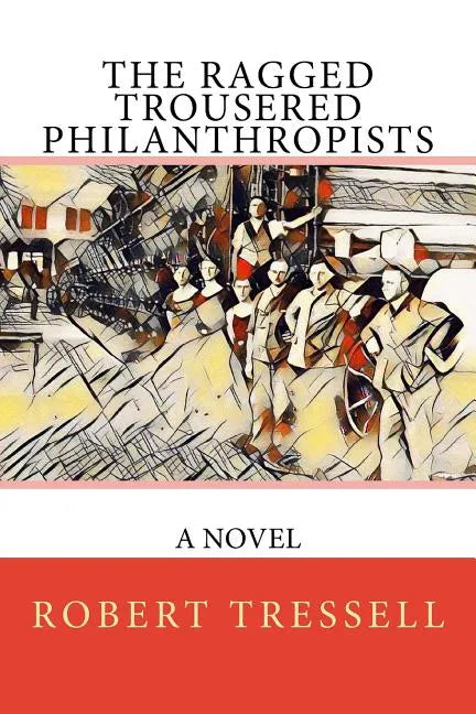 The Ragged Trousered Philanthropists - Paperback