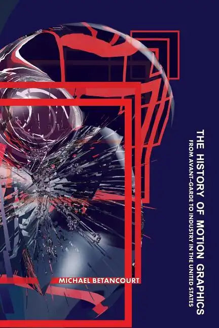 The History of Motion Graphics - Paperback