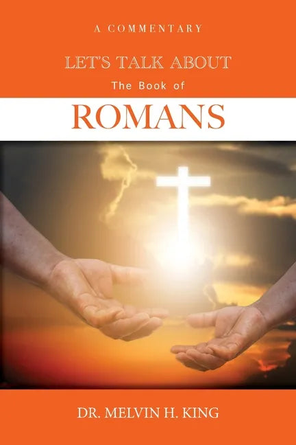 Let's Talk About the Book of Romans: A Commentary - Paperback