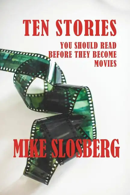 Ten Stories You Should Read Before They Become Movies - Paperback