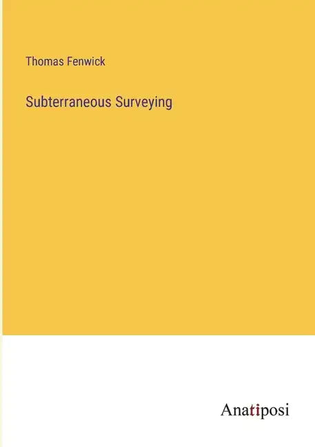 Subterraneous Surveying - Paperback