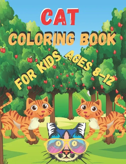 Cat Coloring Book for kids ages 8-12: Funny and Irreverent Coloring Book for Cat - Paperback
