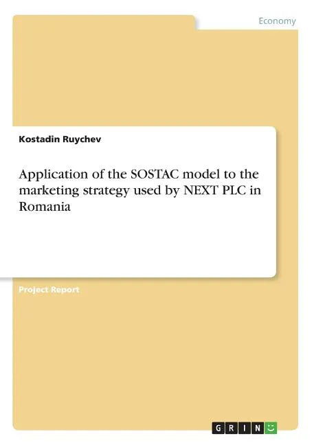 Application of the SOSTAC model to the marketing strategy used by NEXT PLC in Romania - Paperback