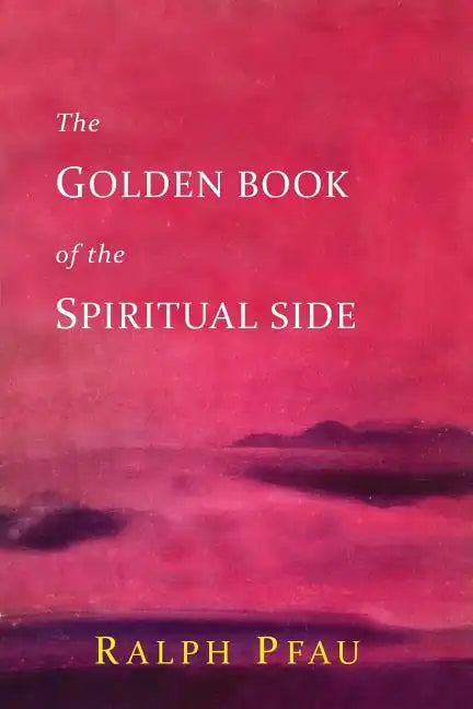 The Golden Book of the Spiritual Side - Paperback
