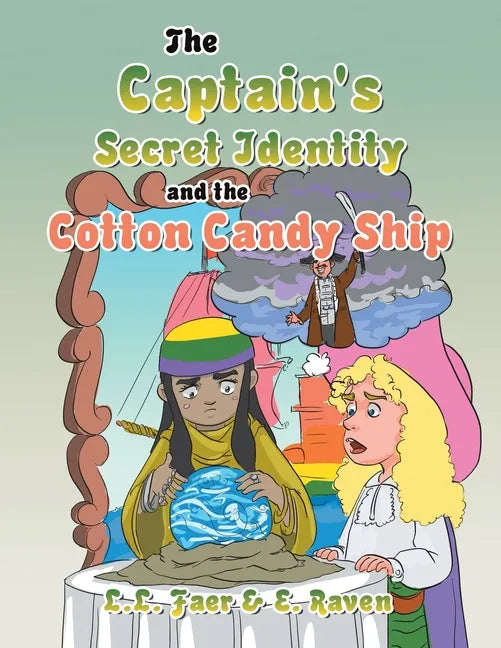 The Captain's Secret Identity and the Cotton Candy Ship - Paperback