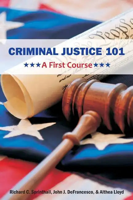 Criminal Justice 101: A First Course - Paperback