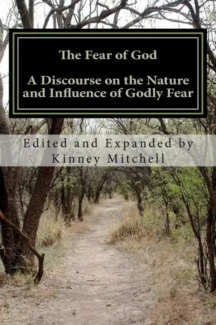 The Fear of God: A Discourse on the Nature and Influence of Godly Fear - Paperback