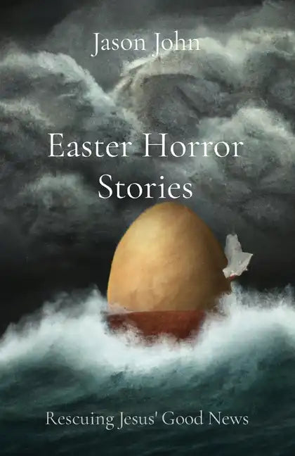 Easter Horror Stories: Rescuing Jesus' Good News - Paperback