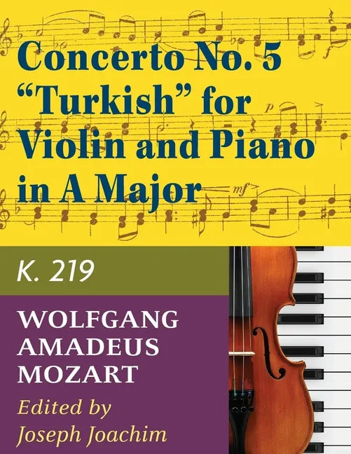 Mozart, W.A. Concerto No. 5 in A Major, K. 219 Violin and Piano - by Joseph Joachim - International - Paperback