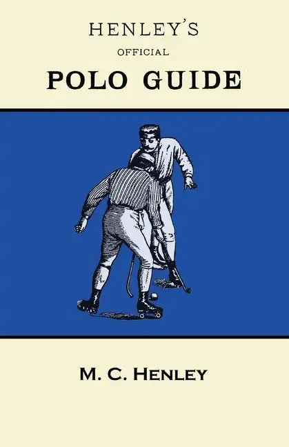 Henley's Official Polo Guide - Playing Rules of Western Polo Leagues - Paperback