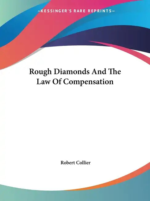 Rough Diamonds And The Law Of Compensation - Paperback