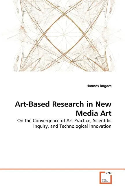 Art-Based Research in New Media Art - Paperback