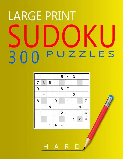 Large Print Hard Sudoku Puzzles: 300 Puzzles with Solution Book for Adults, Seniors & Elderly - Paperback