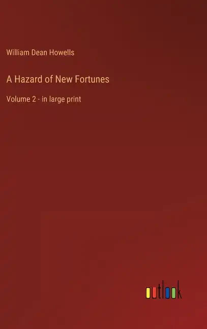 A Hazard of New Fortunes: Volume 2 - in large print - Hardcover
