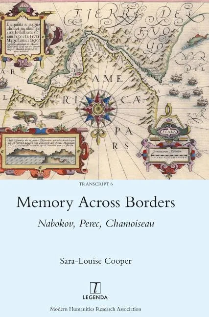 Memory Across Borders: Nabokov, Perec, Chamoiseau - Hardcover