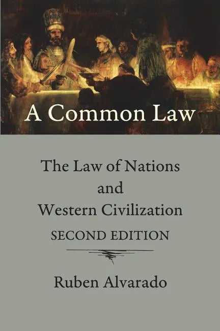 A Common Law: The Law of Nations and Western Civilization - Paperback