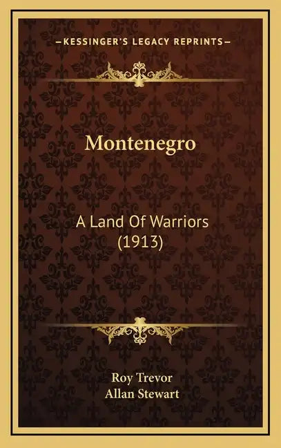 Montenegro: A Land of Warriors (1913) - Hardcover