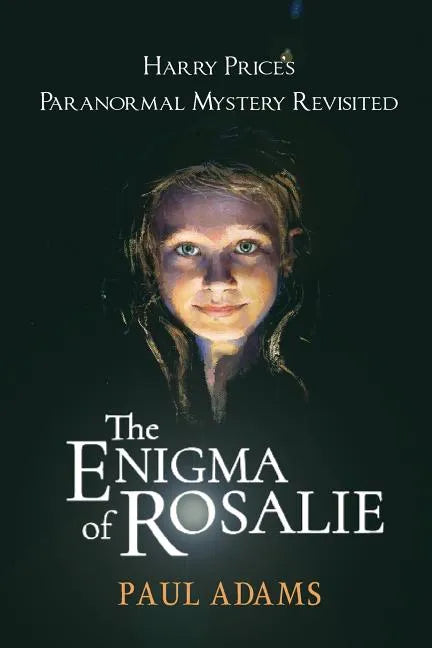 The Enigma of Rosalie: Harry Price's Paranormal Mystery Revisited - Paperback