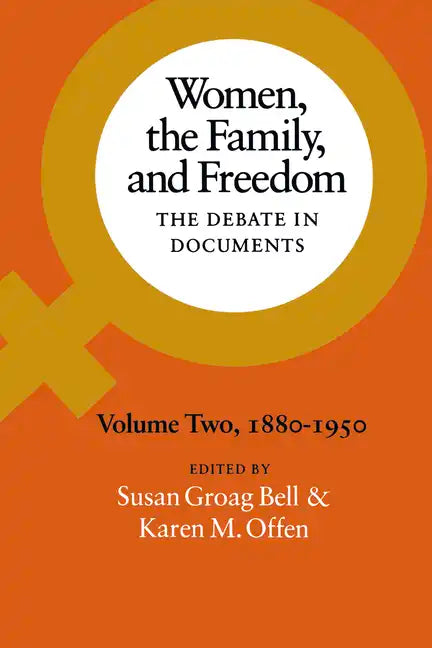 Women, the Family, and Freedom: The Debate in Documents, Volume II, 1880-1950 - Paperback