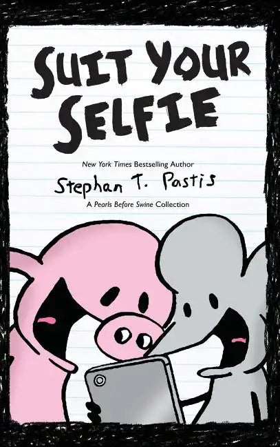 Suit Your Selfie: A Pearls Before Swine Collection - Hardcover