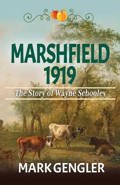Marshfield 1919: The Story of Wayne Schooley - Paperback