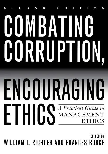 Combating Corruption, Encouraging Ethics: A Practical Guide to Management Ethics - Paperback