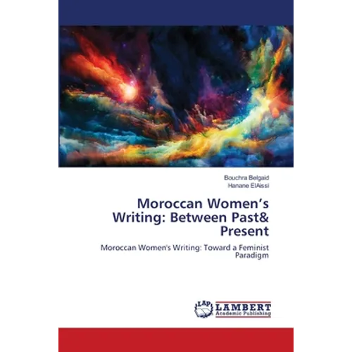 Moroccan Women's Writing: Between Past& Present - Paperback