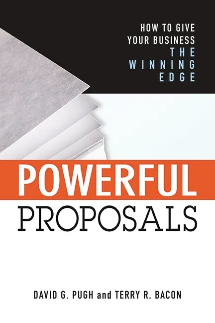 Powerful Proposals: How to Give Your Business the Winning Edge - Paperback