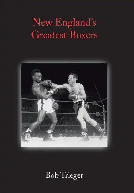 New England's Greatest Boxers - Hardcover