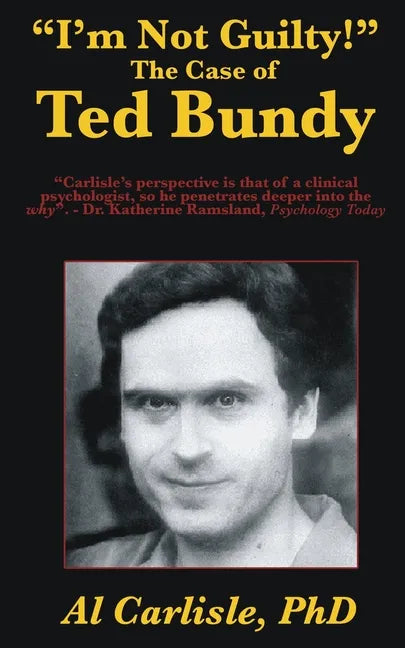 "I'm Not Guilty!": The Case of Ted Bundy - Paperback