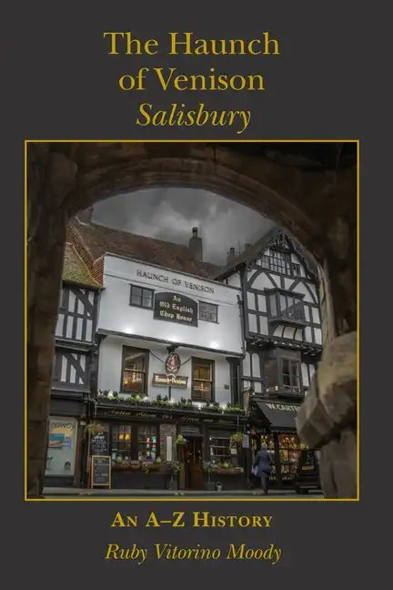 The Haunch of Venison, Salisbury: an A-Z history - Paperback