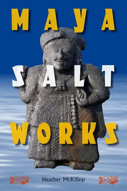 Maya Salt Works - Hardcover