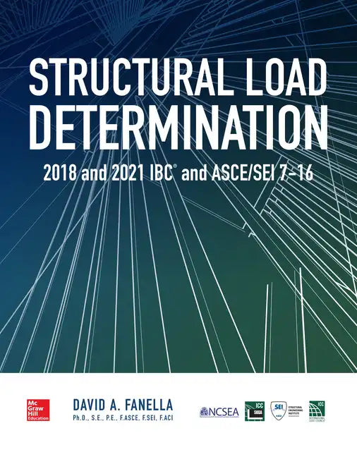 Structural Load Determination: 2018 and 2021 IBC and Asce/SEI 7-16 - Paperback