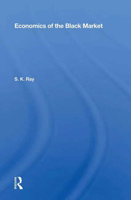 Economics of the Black Market - Paperback