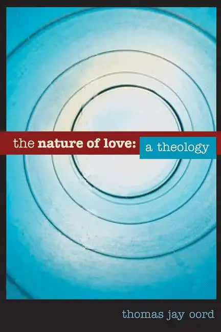 The Nature of Love: A Theology - Paperback
