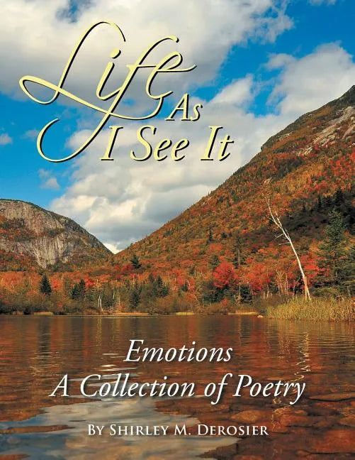 Life as I See It: Emotions a Collection of Poetry - Paperback
