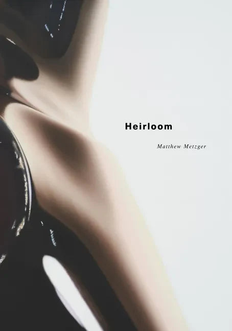Matthew Metzger: Heirloom - Hardcover