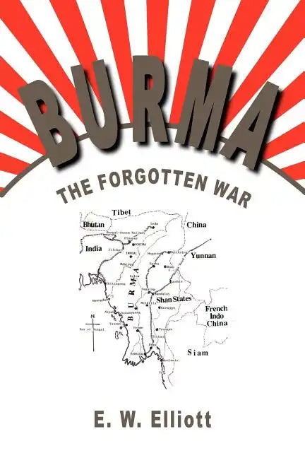 Burma: The Forgotten War - Paperback
