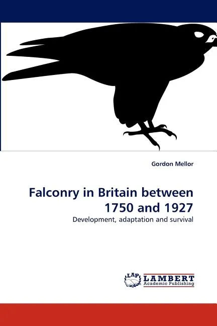 Falconry in Britain between 1750 and 1927 - Paperback