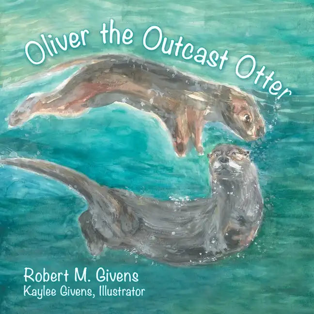 Oliver the Outcast Otter - Paperback
