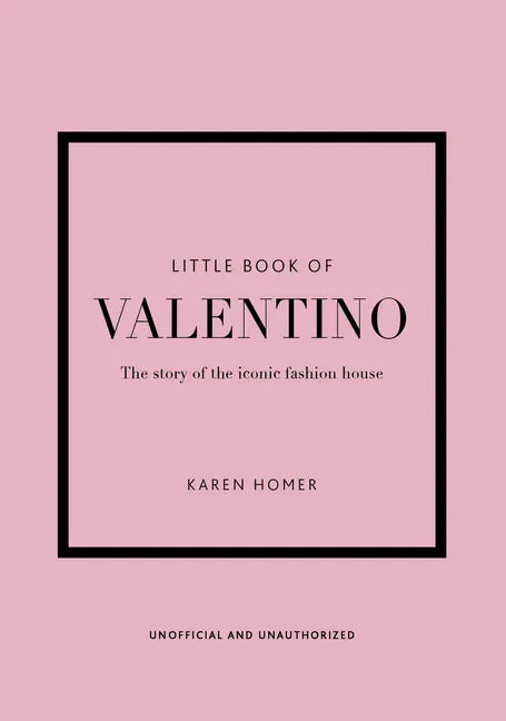 Little Book of Valentino: The Story of the Iconic Fashion House - Hardcover