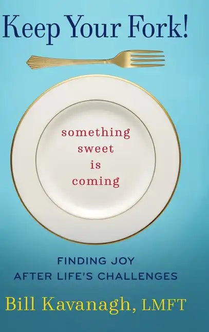 Keep Your Fork! Something Sweet is Coming - Hardcover
